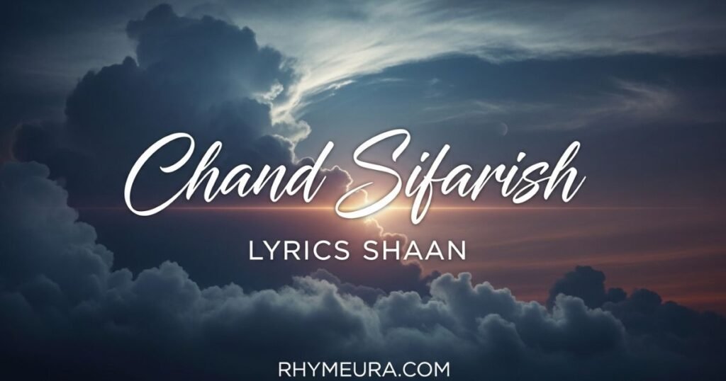 chand-sifarish-lyrics