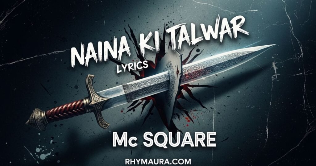 naina-ki-talwar-lyrics