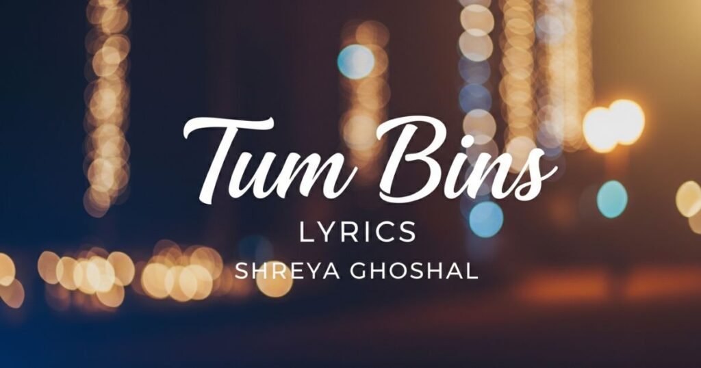 tum-bin-lyrics