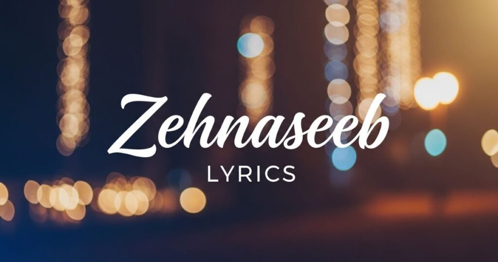 Zehnaseeb-Lyrics