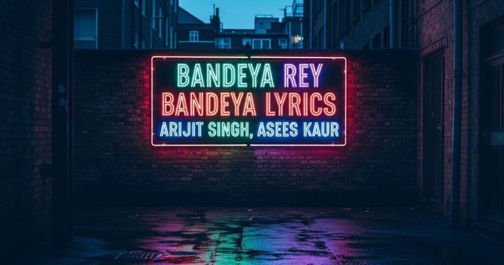 bandeya-rey-bandeya-lyrics
