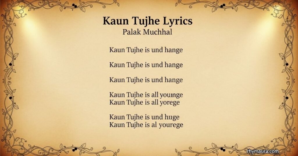 kaun-tujhe-lyrics