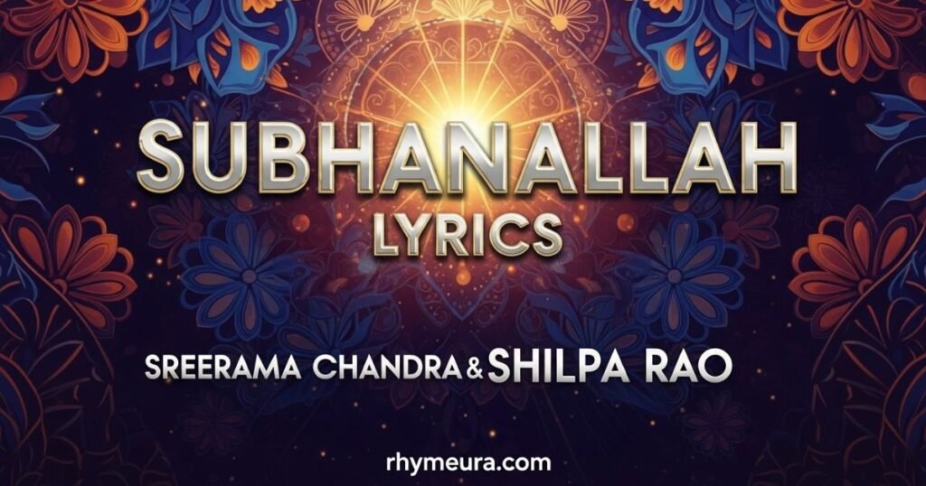 subhanallah-lyrics-sreerama-chandra