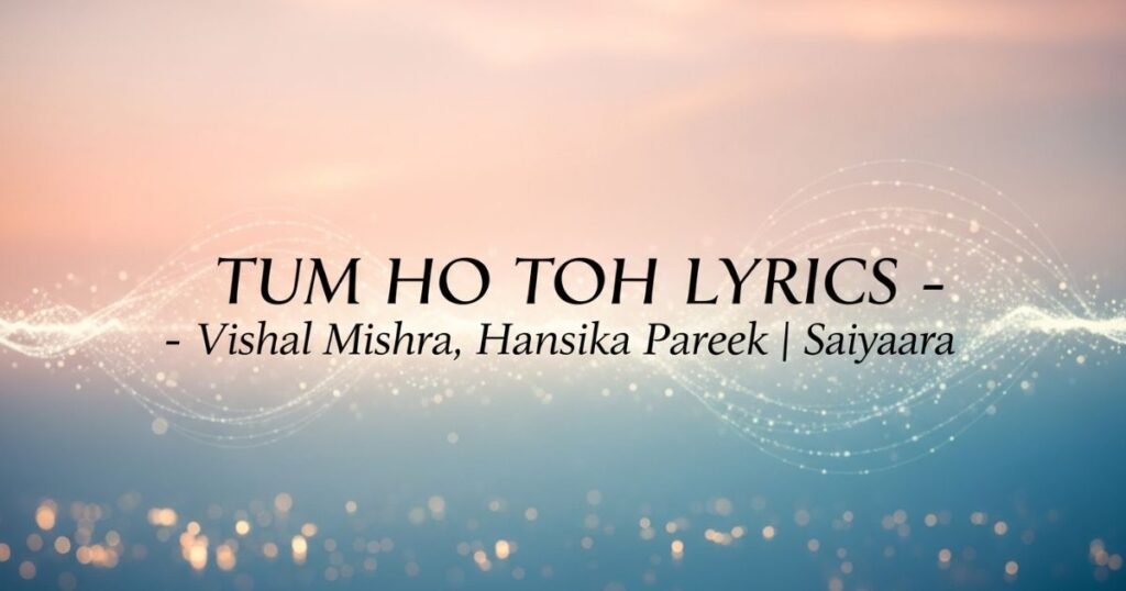 tum-ho-toh-lyrics
