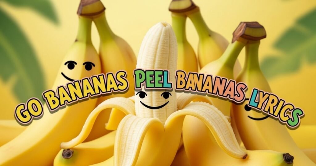go-bananas-peel-bananas-lyrics