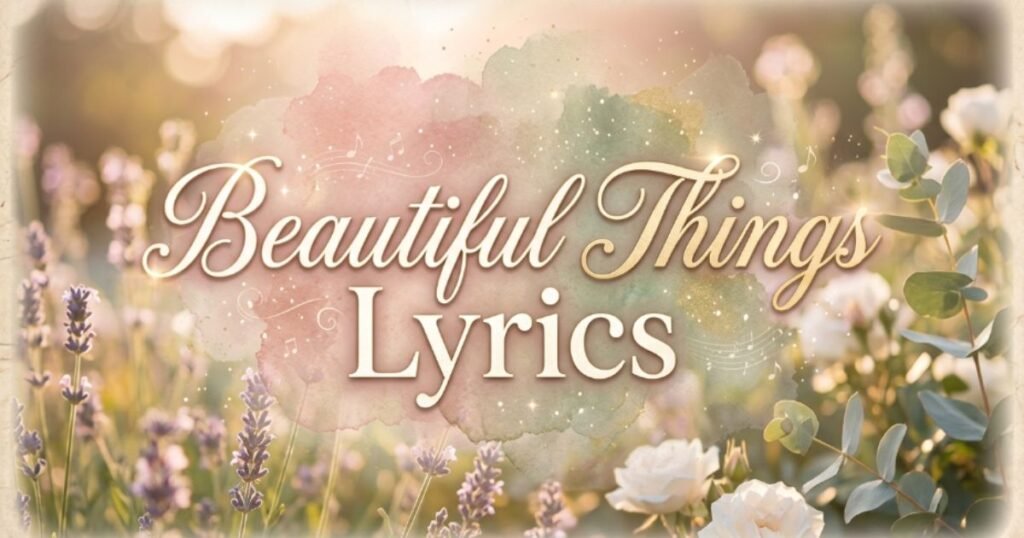 beautiful-things-lyrics