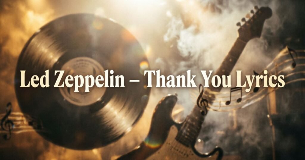 led-zeppelin-–-thank-you-lyrics