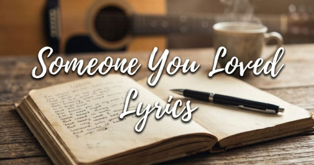 someone-you-loved-lyrics